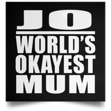 Jo World's Okayest Mum - Poster Square