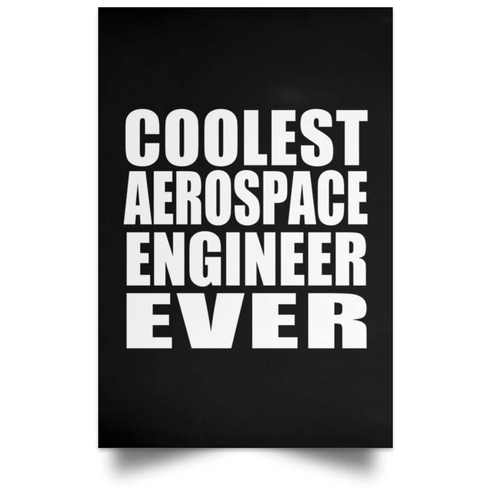 Coolest Aerospace Engineer Ever - Poster Portrait