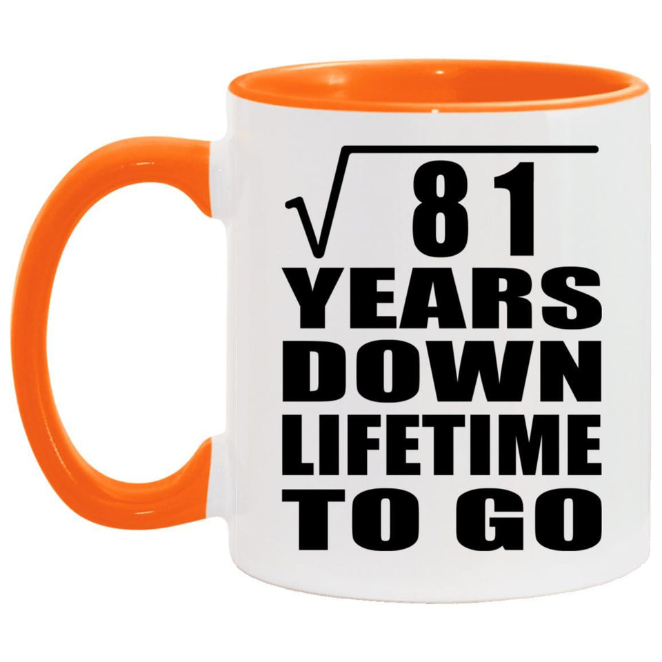 9th Anniversary Square Root of 81 Years Lifetime To Go - 11oz Accent Mug Orange