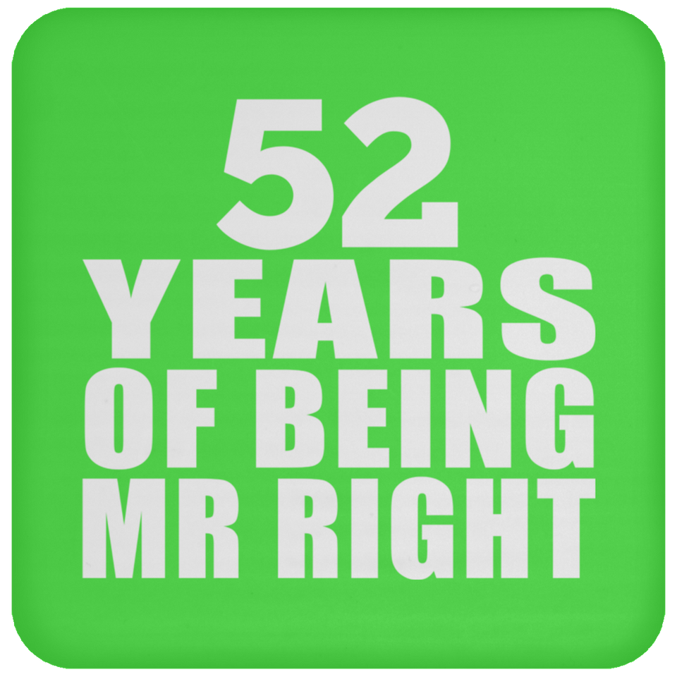 52nd Anniversary 52 Years Of Being Mr Right - Drink Coaster