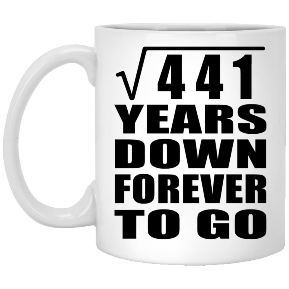 21st Anniversary Square Root of 441 Years Down Forever To Go - 11oz Coffee Mug