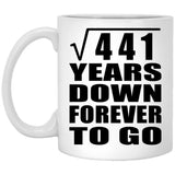 21st Anniversary Square Root of 441 Years Down Forever To Go - 11oz Coffee Mug