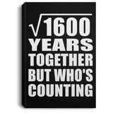 40th Anniversary Square Root of 1600 Years Who's Counting - Canvas Portrait