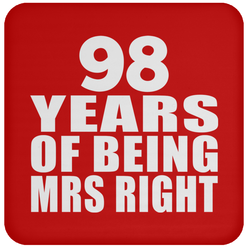 98th Anniversary 98 Years Of Being Mrs Right - Drink Coaster