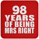 98th Anniversary 98 Years Of Being Mrs Right - Drink Coaster
