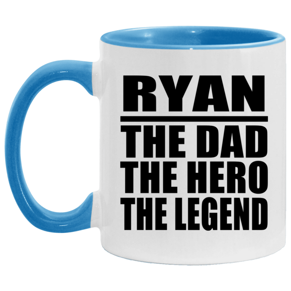 Ryan The Dad The Hero The Legend - 11oz Accent Mug Blue