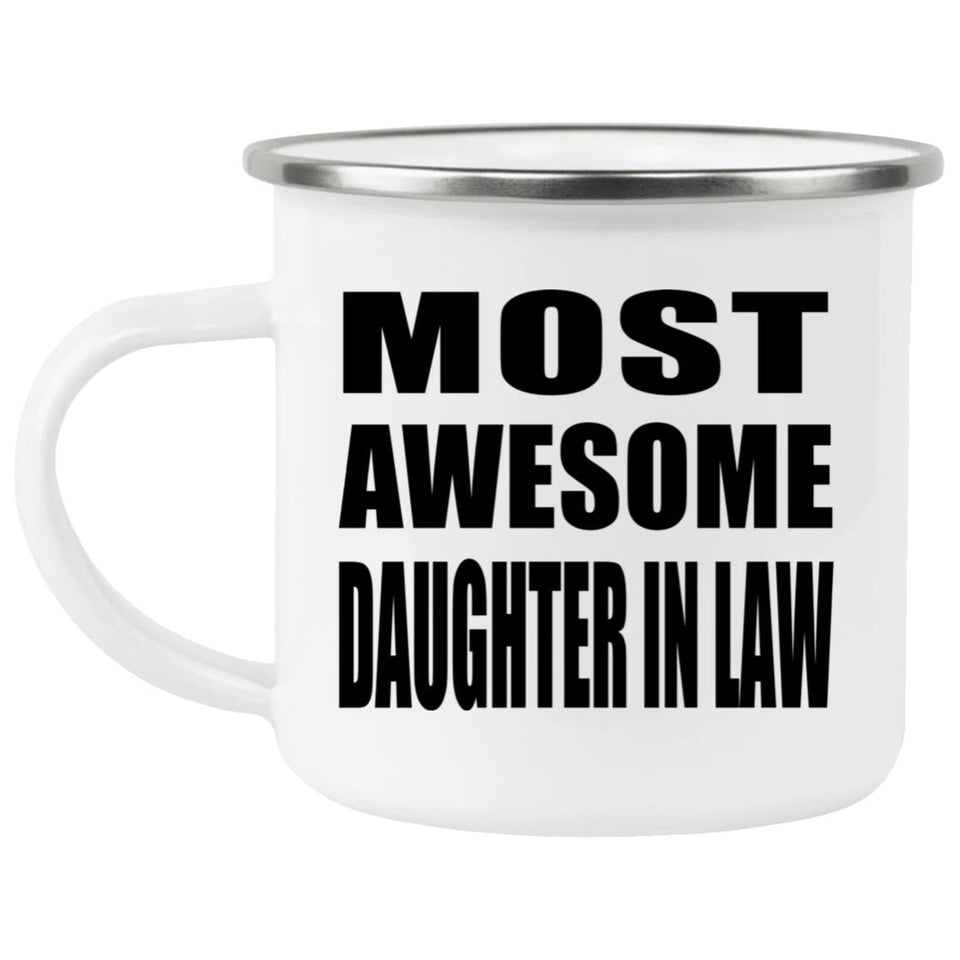 Most Awesome Daughter In Law - 12oz Camping Mug