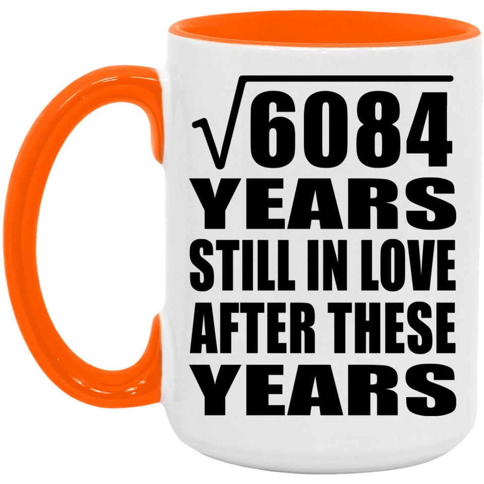 78th Anniversary Square Root of 6084 Years Still In Love - 15oz Accent Mug Orange