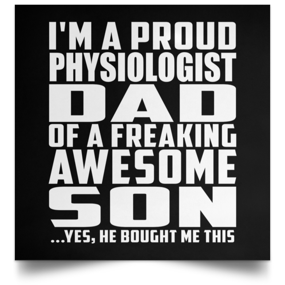 Proud Physiologist Dad Of Awesome Son - Poster Square