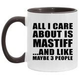 All I Care About Is Mastiff - 11oz Accent Mug Black