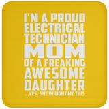 Proud Electrical Technician Mom Of Awesome Daughter - Drink Coaster