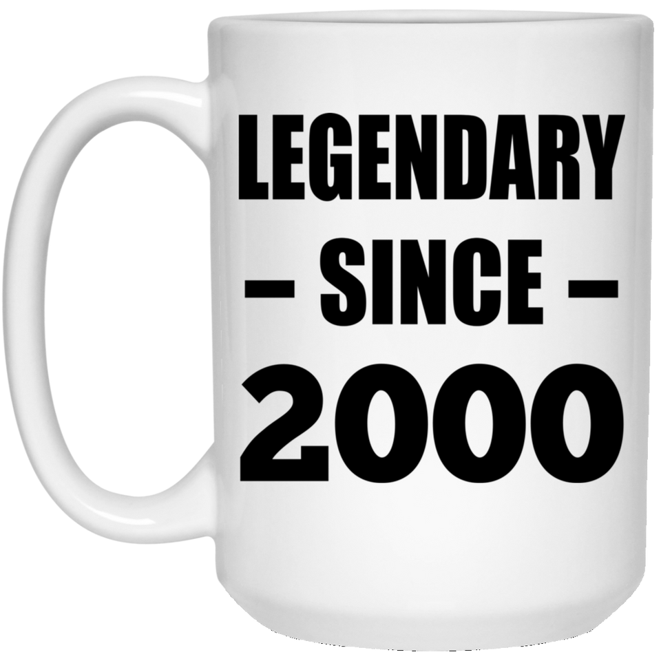 24th Birthday Legendary Since 2000 - 15oz Coffee Mug