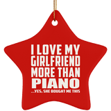 I Love My Girlfriend More Than Piano - Star Ornament
