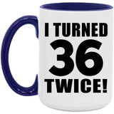72nd Birthday I Turned 36 Twice - 15oz Accent Mug Purple