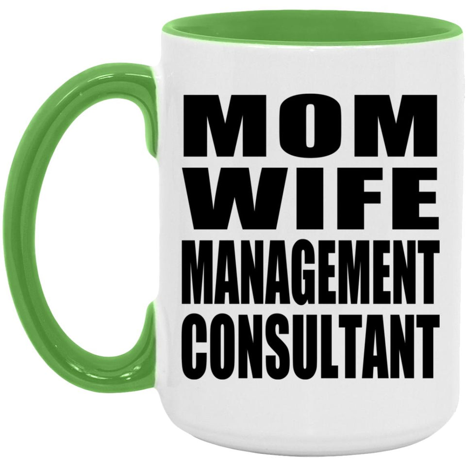 Mom Wife Management Consultant - 15oz Accent Mug Green