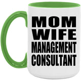 Mom Wife Management Consultant - 15oz Accent Mug Green