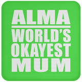 Alma World's Okayest Mum - Drink Coaster