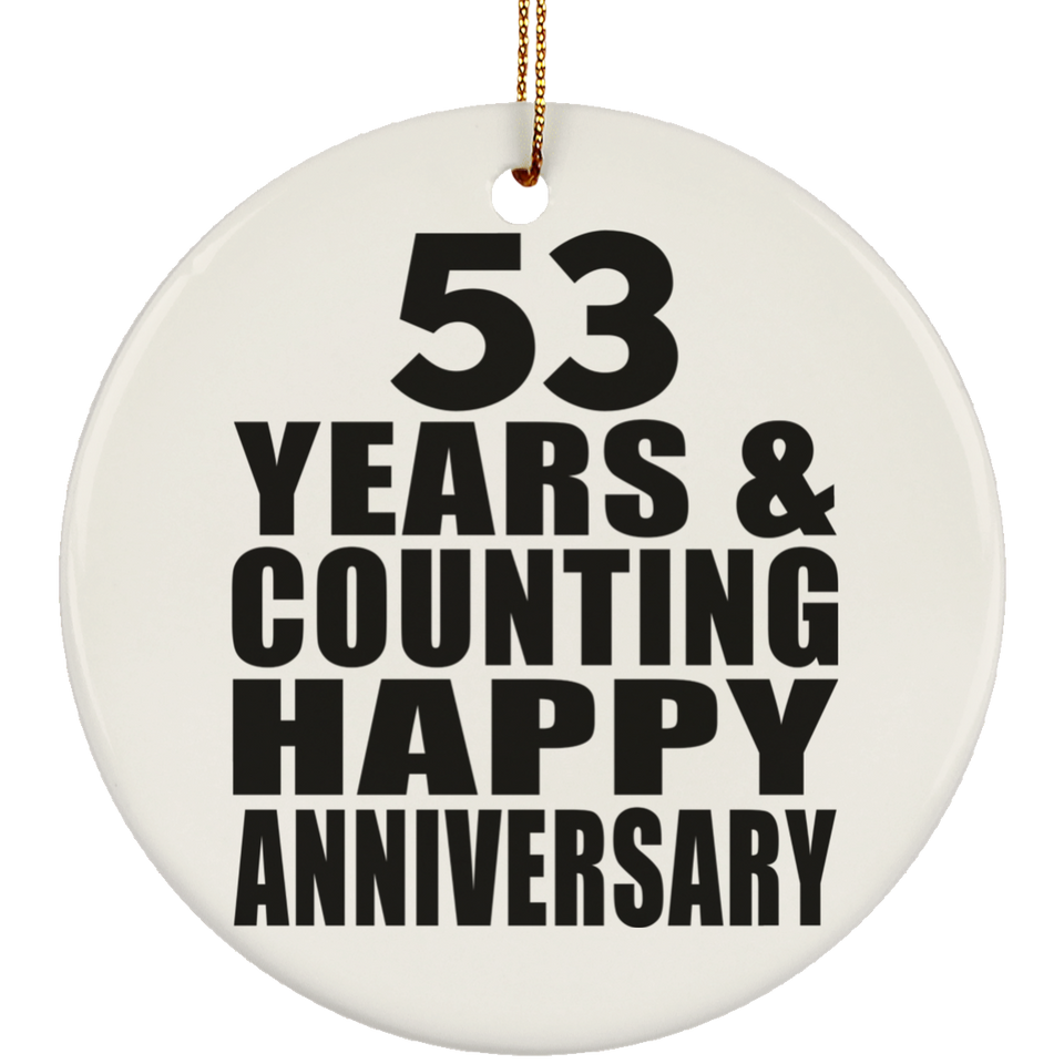 Happy 53rd Anniversary 53 Years & Counting - Circle Ornament