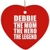 Debbie The Mom The Hero The Legend - Heart Ornament