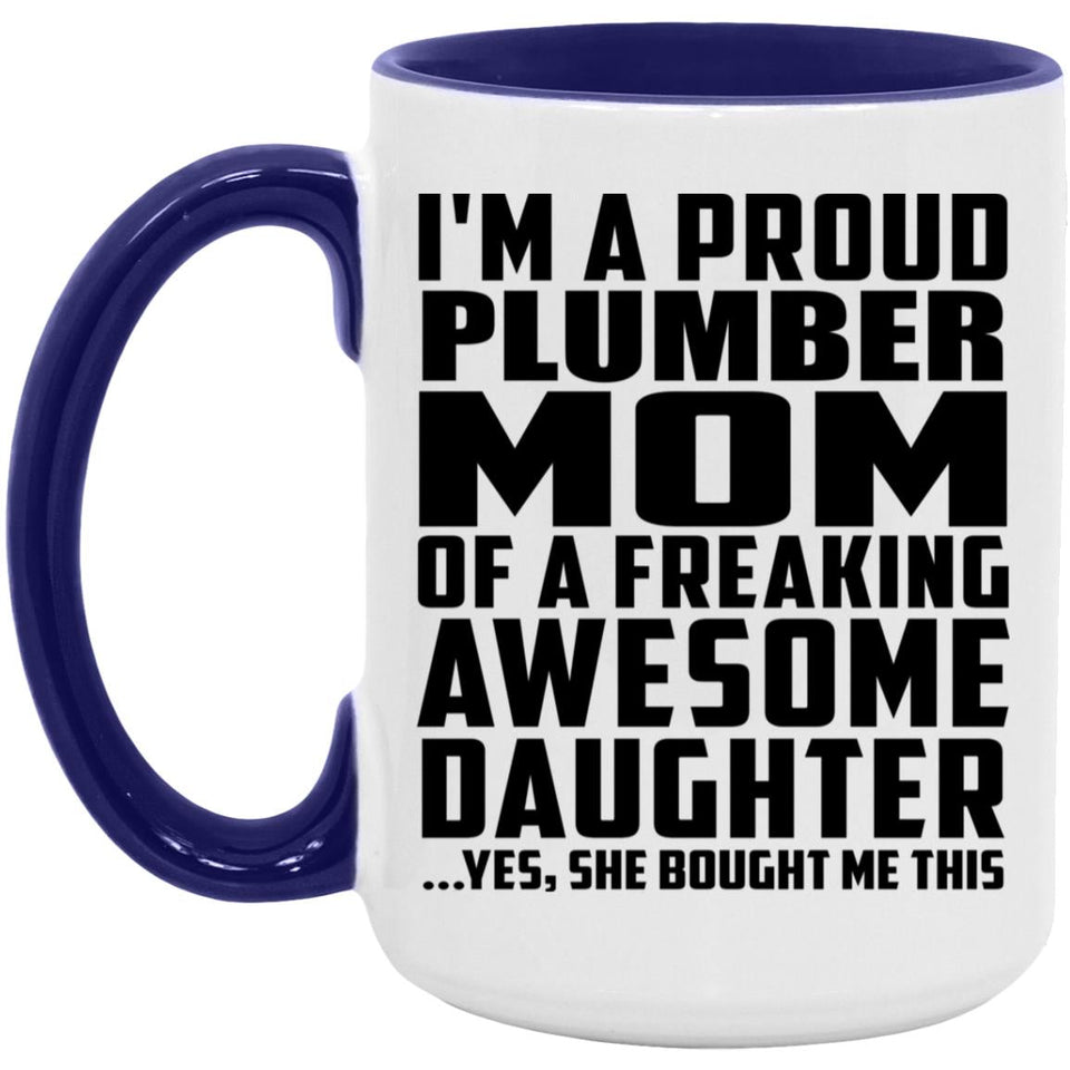 Proud Plumber Mom Of Awesome Daughter - 15oz Accent Mug Purple