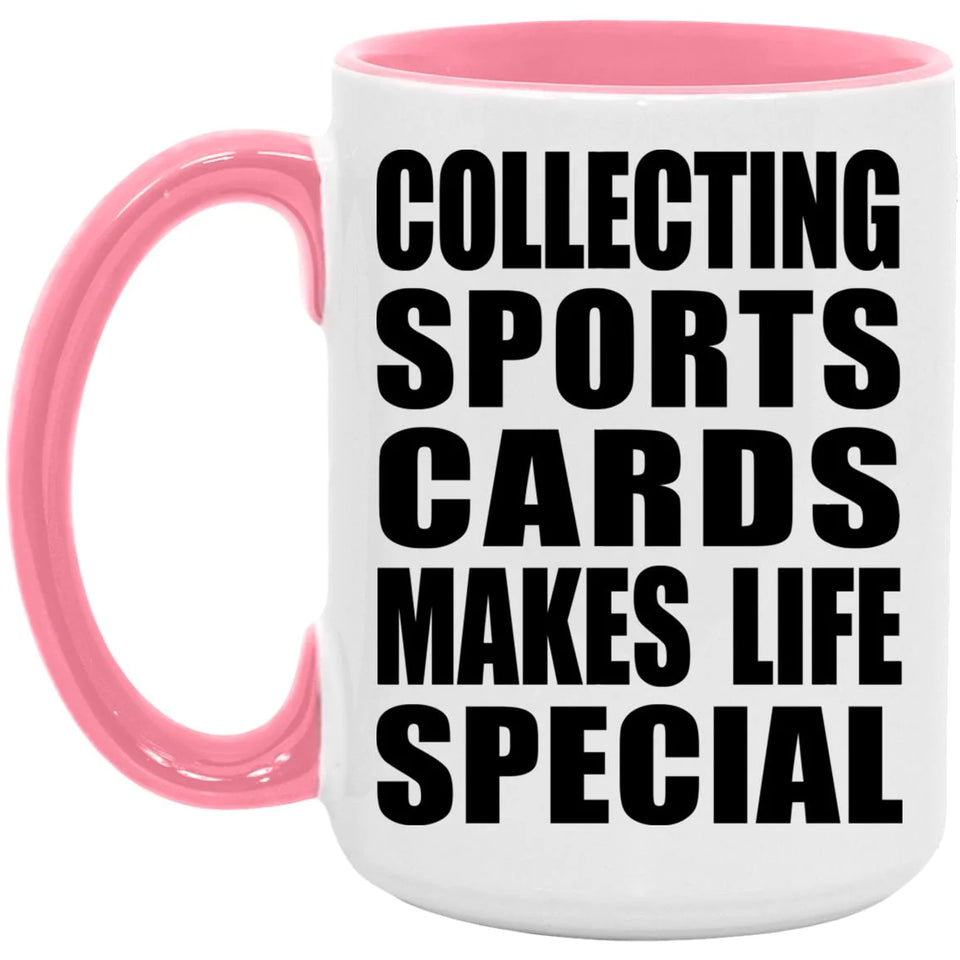 Collecting Sports Cards Makes Life Special - 15oz Accent Mug Pink