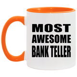 Most Awesome Bank Teller - 11oz Accent Mug Orange