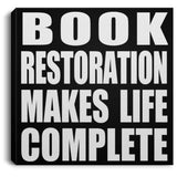 Book Restoration Makes Life Complete - Canvas Square