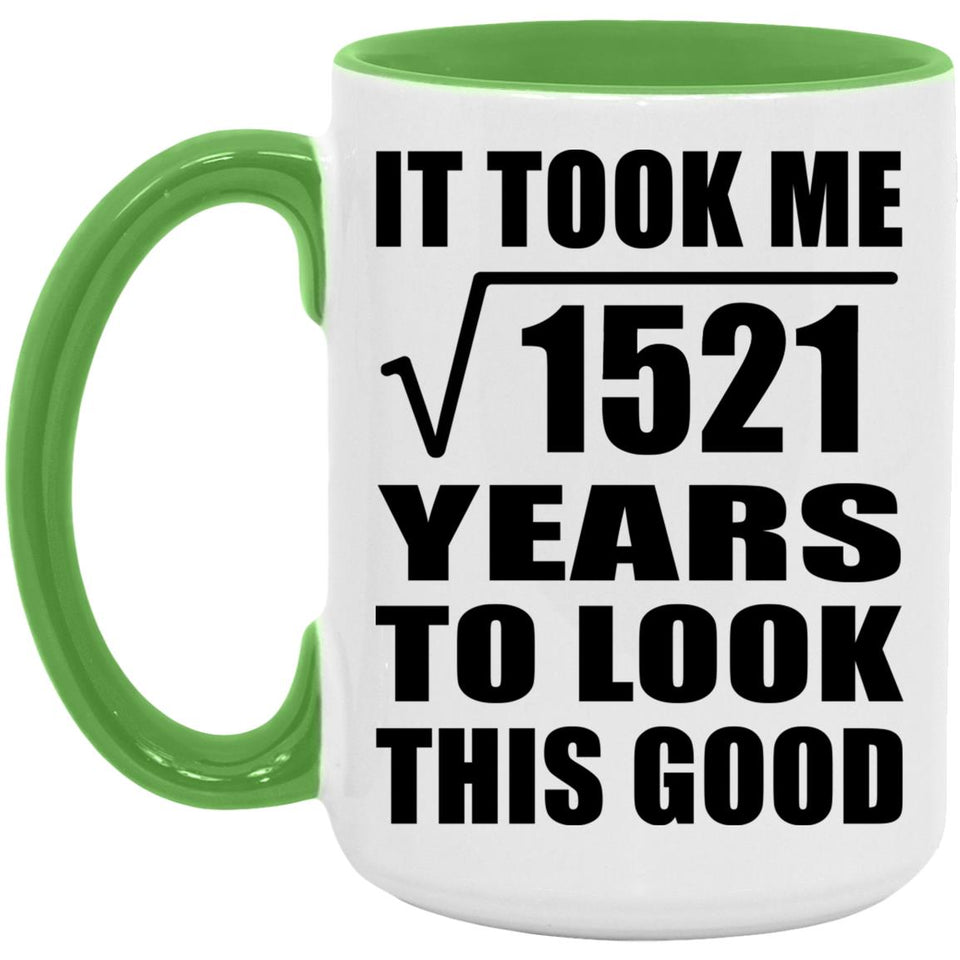 39th Birthday Took Square Root of 1521 Years To Look Good - 15oz Accent Mug Green
