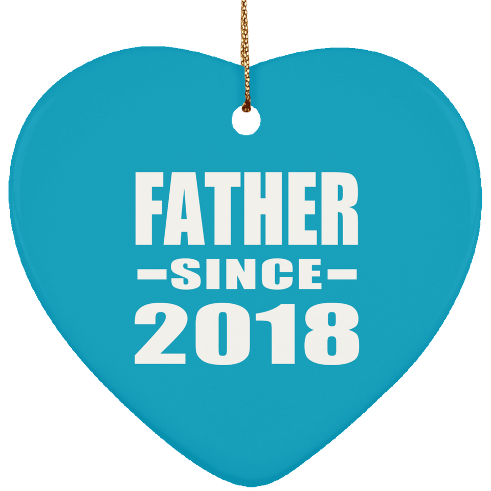 Father Since 2018 - Heart Ornament
