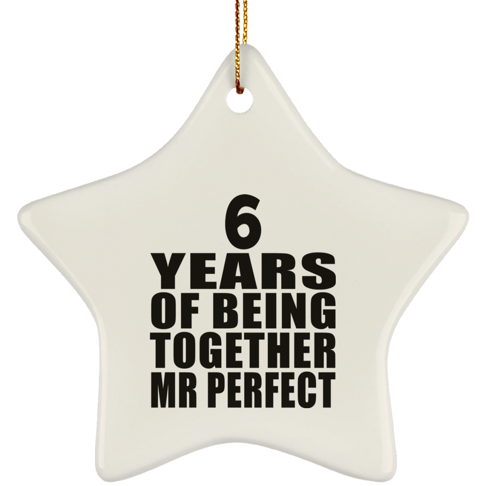 6th Anniversary 6 Years Of Being Mr Perfect - Star Ornament