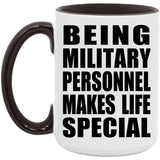 Being Military Personnel Makes Life Special - 15oz Accent Mug Black