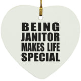 Being Janitor Makes Life Special - Heart Ornament