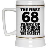 68th Birthday First 68 Years of Childhood Are The Hardest - Beer Stein