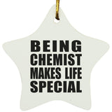 Being Chemist Makes Life Special - Star Ornament