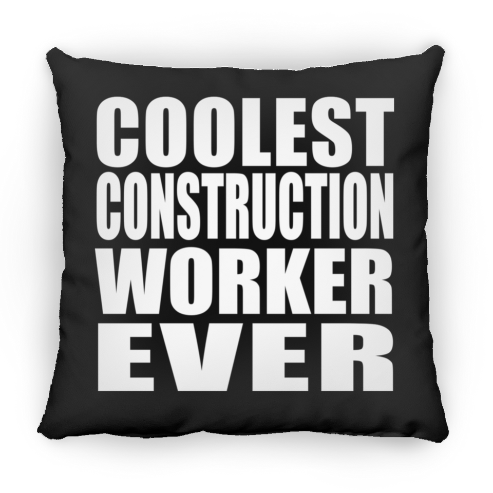 Coolest Construction Worker Ever - Throw Pillow Black