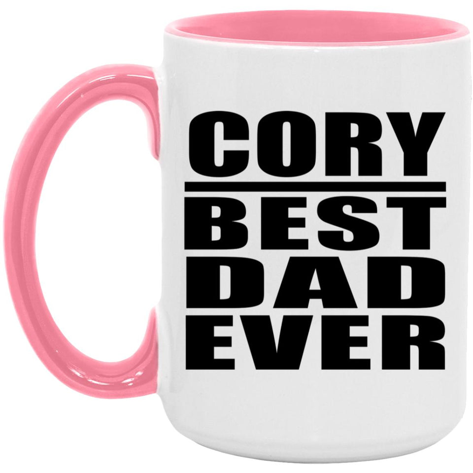 Cory Best Dad Ever - 15oz Accent Mug Pink