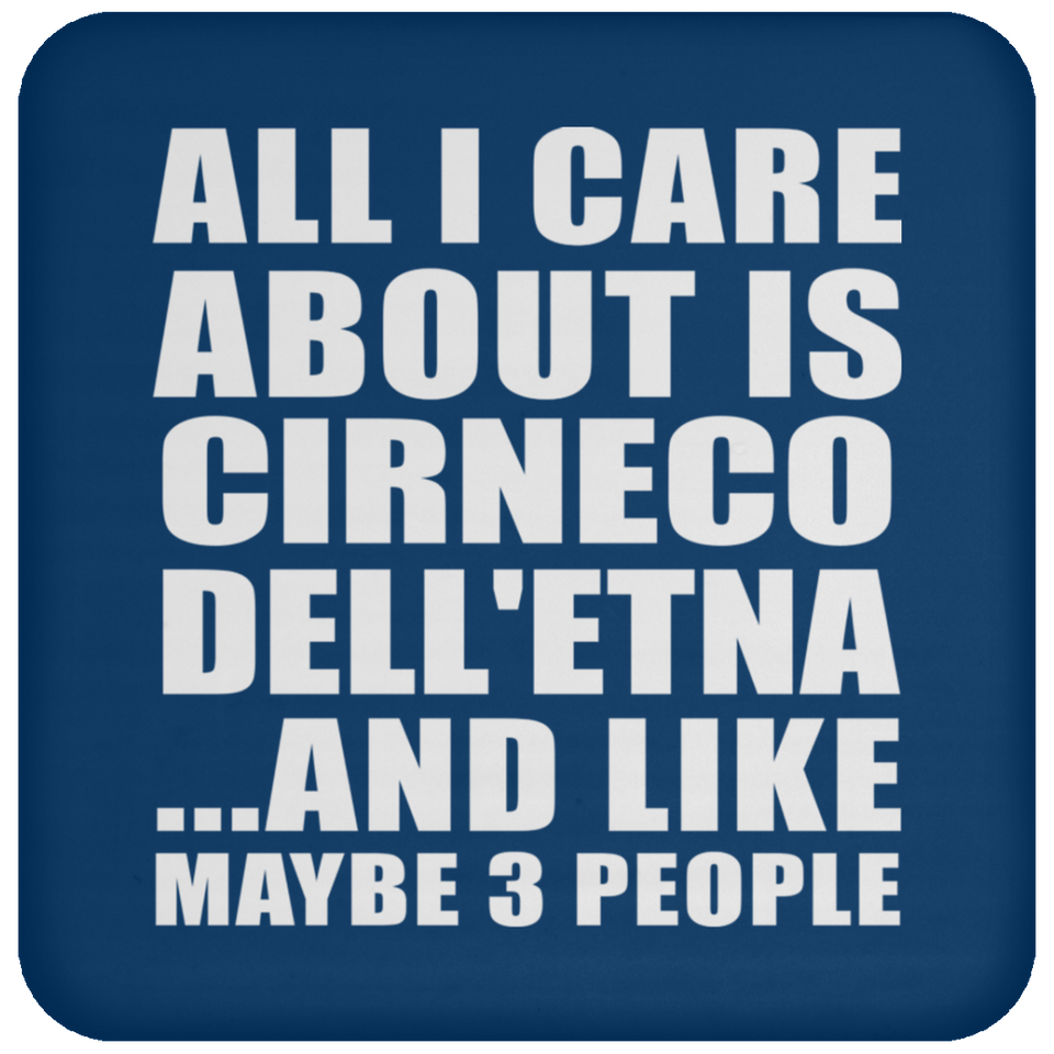 All I Care About Is Cirneco Dell'etna - Drink Coaster