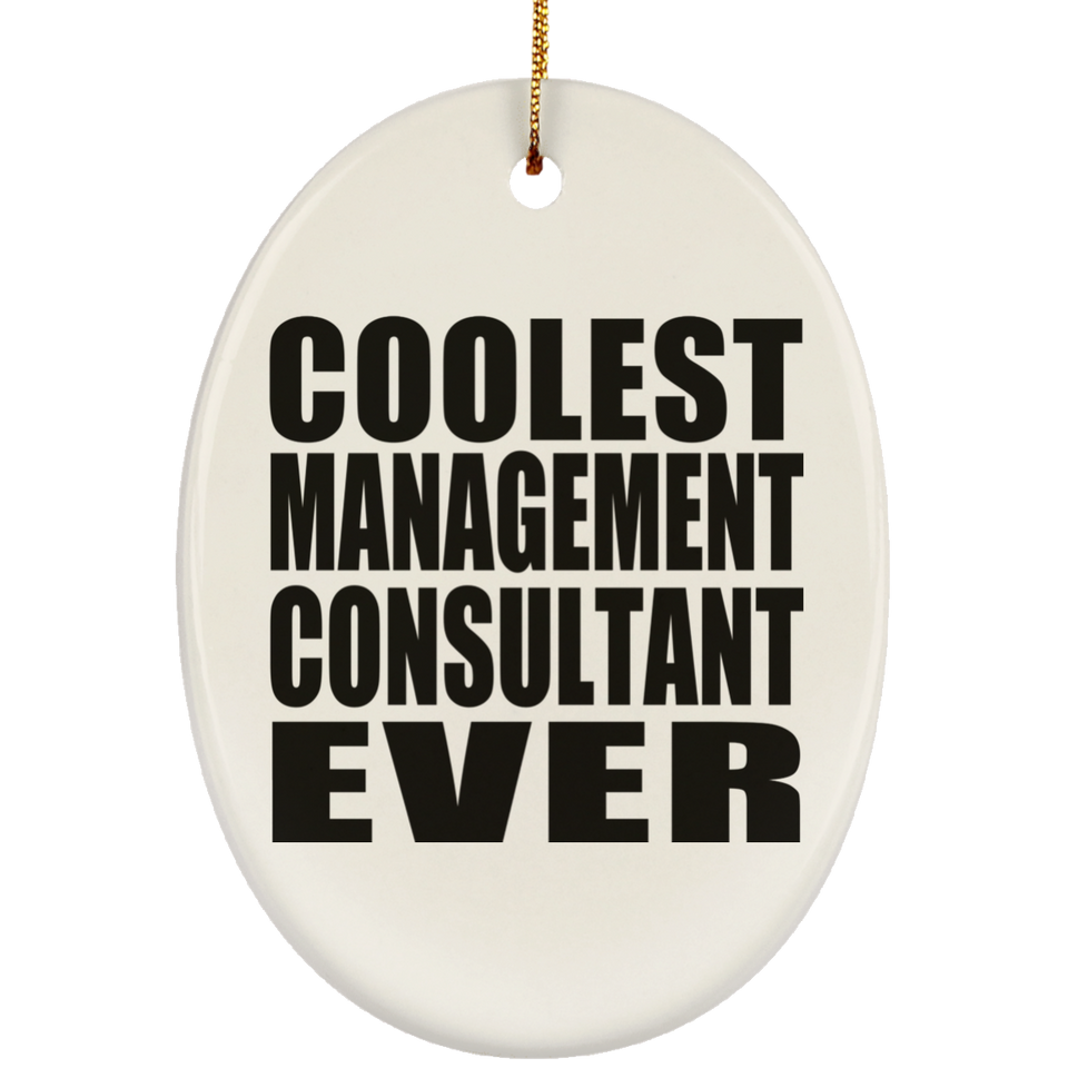 Coolest Management Consultant Ever - Oval Ornament