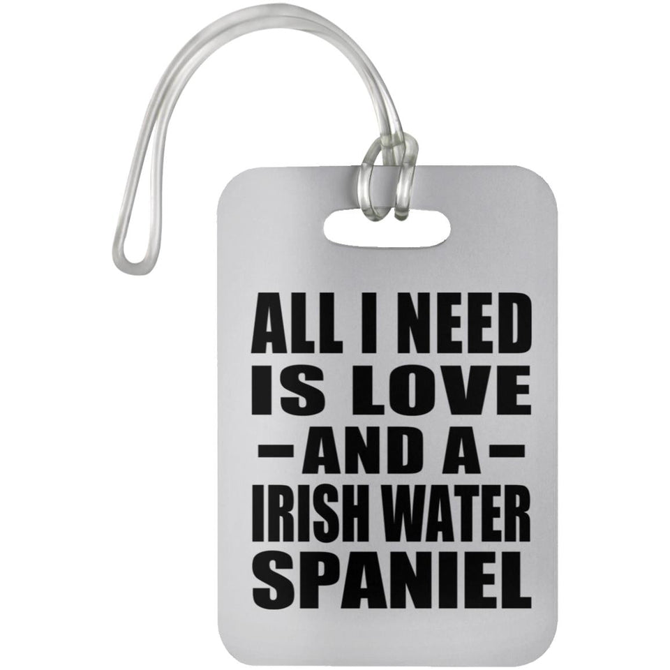 All I Need Is Love And A Irish Water Spaniel - Luggage Bag Tag