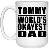 Tommy World's Okayest Dad - 15 Oz Coffee Mug