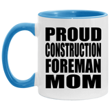 Proud Construction Foreman Mom - 11oz Accent Mug Blue