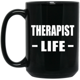 Therapist Life - 15oz Coffee Mug Black