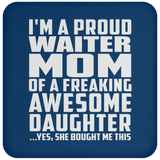 Proud Waiter Mom Of Awesome Daughter - Drink Coaster