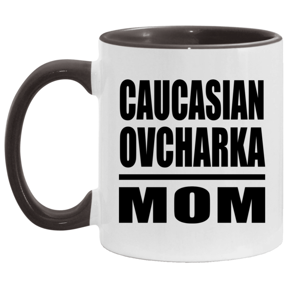 Caucasian Ovcharka Mom - 11oz Accent Mug Black