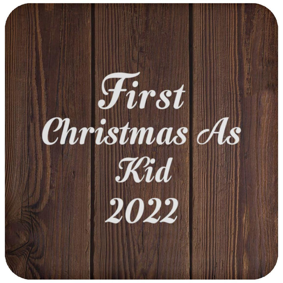 First Christmas As Kid 2022 - Drink Coaster D