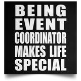 Being Event Coordinator Makes Life Special - Poster Square