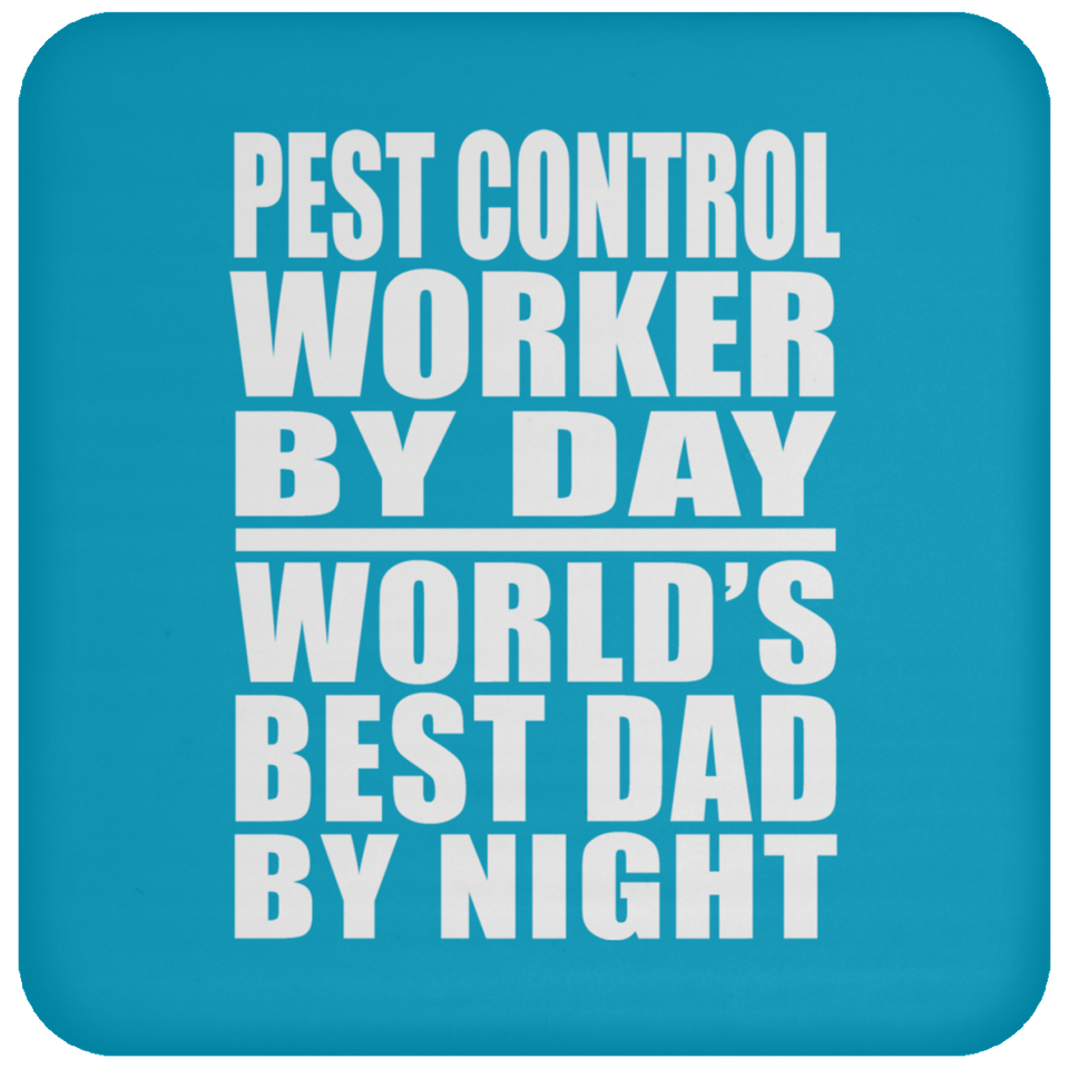 Pest Control Worker By Day World's Best Dad By Night - Drink Coaster