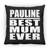 Pauline Best Mum Ever - Throw Pillow Black