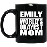 Emily World's Okayest Mom - 11 Oz Coffee Mug Black
