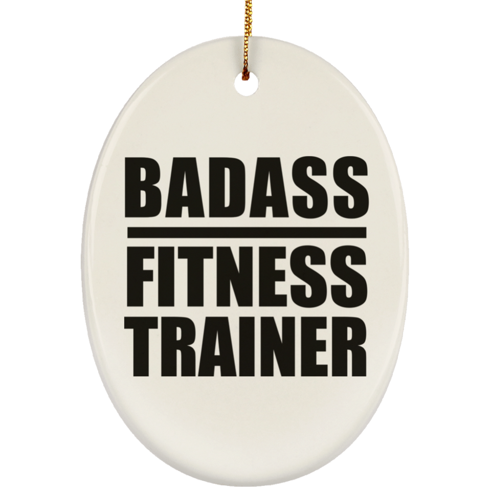 Badass Fitness Trainer - Oval Ornament